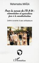 Couverture du livre « Pour la survie de l'o.n.u. alimentation et agriculture face a la mondialisation - lettre ouverte a s » de Mahamadou Maiga aux éditions Editions L'harmattan