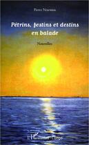 Couverture du livre « Pétrins, festins et destins en balade » de Pierre Ntsemou aux éditions Editions L'harmattan