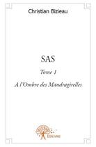 Couverture du livre « SAS t.1 ; à l'ombre des Mandragirelles » de Christian Bizieau aux éditions Edilivre