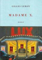 Couverture du livre « Madame X. » de Gilles Leroy aux éditions Mercure De France