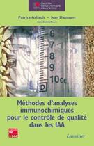 Couverture du livre « Méthodes d'analyses immunochimiques pour le contrôle de qualité dans les IAA » de Arbault Patrice aux éditions Tec Et Doc
