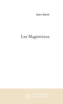 Couverture du livre « Les Magistriens » de Baret Jean aux éditions Le Manuscrit