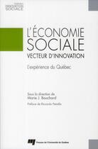 Couverture du livre « L'économie sociale , ecteur d innovation ; l'expérience du Québec » de Marie J. Bouchard aux éditions Pu De Quebec