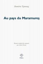 Couverture du livre « Au pays du Maramures » de Dimitriu Tsepeneag aux éditions P.o.l