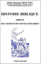 Couverture du livre « Histoire biblique ; abrégé de l'ancien et du nouveau testament » de Maurice Bouvet aux éditions Saint-remi