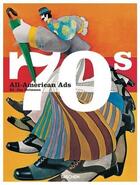 Couverture du livre « All-American ads of the 70s » de Steven Heller aux éditions Taschen