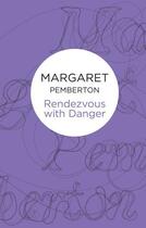 Couverture du livre « Rendezvous With Danger » de Pemberton Margaret aux éditions Pan Macmillan