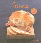 Couverture du livre « Pains - nouvelles variations gourmandes » de Skadow/Leser aux éditions Solar