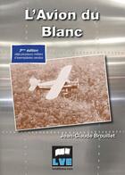 Couverture du livre « L'avion du blanc (3e édition) » de Jean-Claude Brouillet aux éditions Le Voyageur Editions