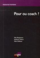 Couverture du livre « Pour ou coach ? » de Max Meulemans et Sandrine Tribout et Alain Delfosse aux éditions Edi Pro
