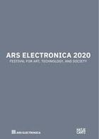 Couverture du livre « Ars electronica 2020: festival for art, technology, and society » de Hannes Leopoldseder aux éditions Hatje Cantz