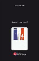 Couverture du livre « Sauve... que peut ! » de Alain Burgeat aux éditions Chapitre.com