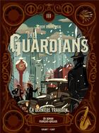 Couverture du livre « The Guardians Tome 3 : la dernière trahison » de Katerina Bazantova et Keren Eisenzweig aux éditions Chattycat