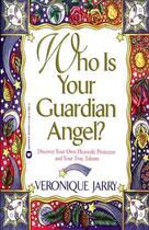 Couverture du livre « Who Is Your Guardian Angel? » de Jarry Veronique aux éditions Grand Central Publishing