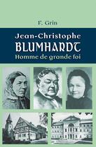 Couverture du livre « Jean-Christophe Blumhardt ; homme de grande foi » de F. Grin aux éditions Plough