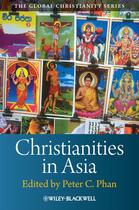 Couverture du livre « Christianities in Asia » de Peter C. Phan aux éditions Wiley-blackwell