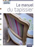 Couverture du livre « Le manuel du tapissier » de Cecile Cau aux éditions Mango