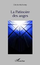 Couverture du livre « La patinoire des anges » de Cecile Michotey aux éditions Editions L'harmattan