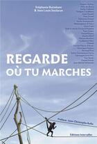 Couverture du livre « Regarde où tu marches » de Jean-Louis Soularue et Stephanie Buitekant aux éditions Intervalles