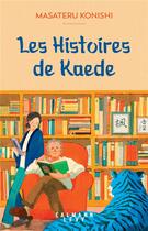 Couverture du livre « Les Histoires de Kaede » de Masateru Konishi aux éditions Calmann-levy