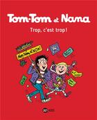 Couverture du livre « Tom-Tom et Nana Tome 27 : trop, c'est trop ! » de Bernadette Despres et Jacqueline Cohen aux éditions Bd Kids