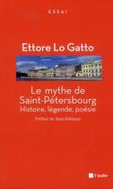 Couverture du livre « Le mythe de Saint-Petersbourg » de Ettore Lo Gatto aux éditions Editions De L'aube