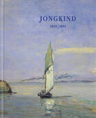 Couverture du livre « Jongkind 1819-1891 ; rétrospective » de Brame et Lorenceau aux éditions Brame Et Lorenceau