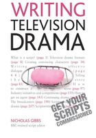Couverture du livre « Writing Television Drama: Get Your Scripts Commissioned Teach Yourself » de Gibbs Nicholas aux éditions Hodder Education Digital