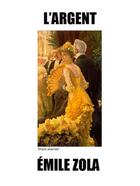 Couverture du livre « L'argent » de Émile Zola aux éditions Les Editions De Londres