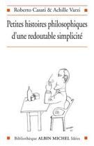 Couverture du livre « 39 petites histoires philosophiques d'une redoutable simplicite » de Casati/Varzi aux éditions Albin Michel