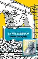 Couverture du livre « La rue Zamenhof » de Roman Dobrzynski aux éditions Editions L'harmattan