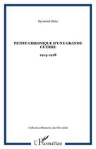 Couverture du livre « Petite chronique d'une grande guerre - 1914-1918 » de Raymond Stern aux éditions Editions L'harmattan