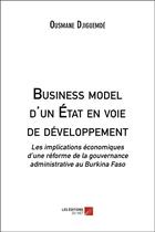 Couverture du livre « Business model d'un Etat en voie de développement » de Ousmane Djiguemde aux éditions Editions Du Net