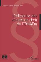 Couverture du livre « L'efficience des suretés en droit de l'OHADA » de Maissa Tend Madior Fall aux éditions L'harmattan