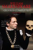 Couverture du livre « Oeuvres complètes : tragédies t.1 » de William Shakespeare aux éditions Bouquins