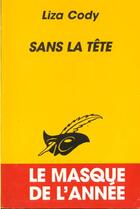 Couverture du livre « Sans La Tete » de Liza Cody aux éditions Editions Du Masque