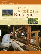 Couverture du livre « La route des toiles en Bretagne » de Beaulieu-Merienne-R aux éditions Ouest France