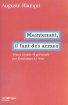 Couverture du livre « Maintenant, il faut des armes » de Auguste Blanqui aux éditions Fabrique