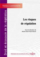 Couverture du livre « Les risques de régulation (1re édition) » de Frison-Roche M-A. aux éditions Dalloz