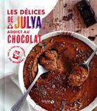 Couverture du livre « Les délices de Julya, addicte au chocolat » de Pairot Julia aux éditions Solar