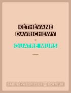 Couverture du livre « Quatre murs » de Kethevane Davrichewy aux éditions Sabine Wespieser