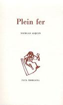 Couverture du livre « Plein fer » de Nicolas Alquin aux éditions Fata Morgana