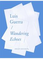 Couverture du livre « Wandering echoes : handbook of operatives losses » de Luis Guerra aux éditions Errant Bodies Press