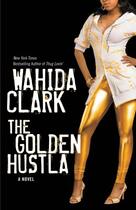 Couverture du livre « The Golden Hustla » de Clark Wahida aux éditions Grand Central Publishing