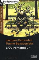 Couverture du livre « L'outremangeur » de Tonino Benacquista et Jacques Ferrandez aux éditions Magnard
