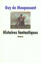 Couverture du livre « Histoires fantastiques » de Guy de Maupassant aux éditions Ecole Des Loisirs