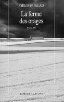 Couverture du livre « La ferme des orages » de Guillais Joelle aux éditions Robert Laffont