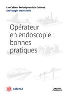 Couverture du livre « Opérateur en endoscopie ; bonnes pratiques » de  aux éditions Lexitis