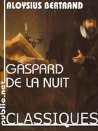 Couverture du livre « Gaspard de la nuit » de Aloysius Bertrand aux éditions Publie.net