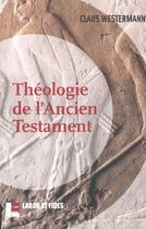 Couverture du livre « Theologie de l'ancien testament » de Claus Westermann aux éditions Labor Et Fides